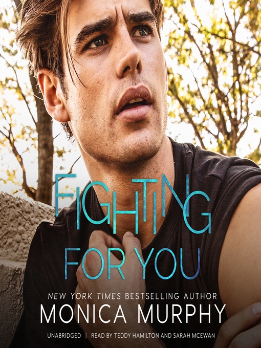 Title details for Fighting for You by Monica Murphy - Available